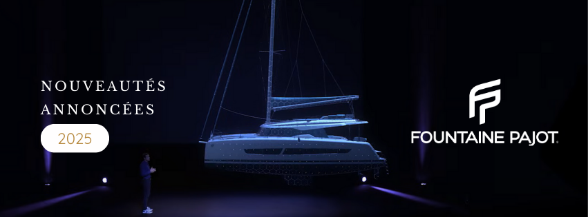 Présentation des nouveautés Fountaine Pajot pour 2025 ! Présentation des nouveautés Fountaine Pajot pour 2025 !